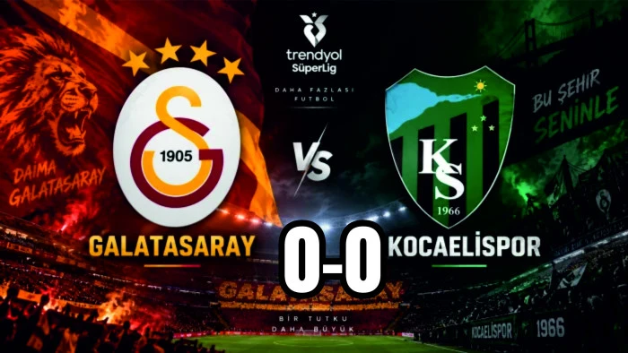 Galatasaray - Kocaelispor ma&ccedil;ı CANLI : İlk yarı 0-0 sona erdi