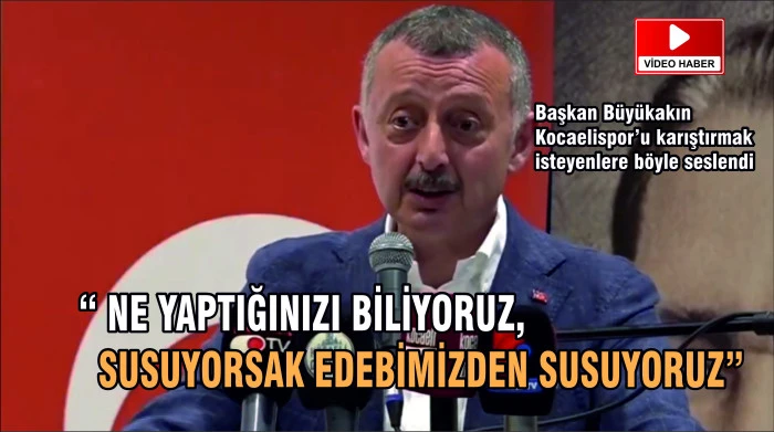 “ NE YAPTIĞINIZI BİLİYORUZ,     SUSUYORSAK EDEBİMİZDEN SUSUYORUZ”