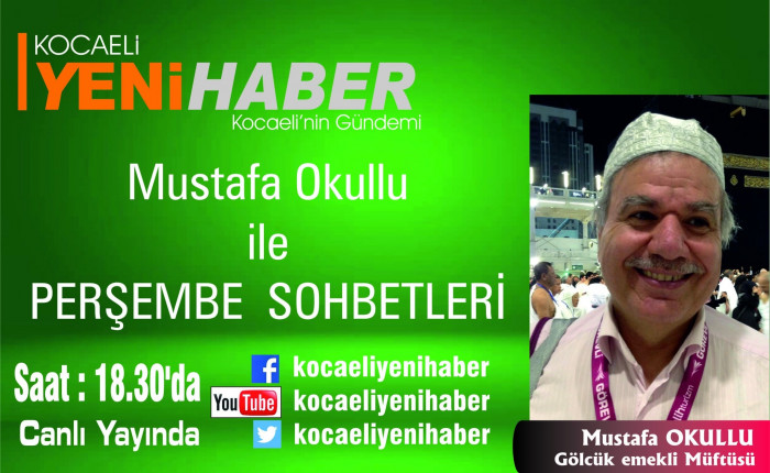 MUSTAFA OKULLU İLE PERŞEMBE SOHBETLERİ